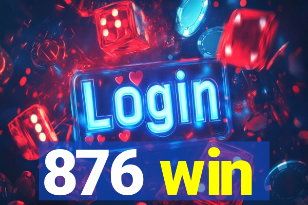 876 win